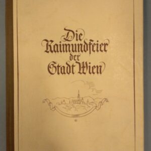 | Die Raimundfeier der Stadt Wien. 1. bis 9. Juni 1940. Prolog