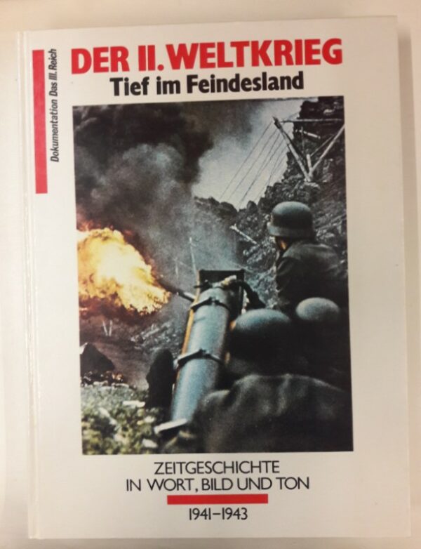 o.V. Der II. Weltkrieg. Tief im Feindesland. Dokumentation 1941-1943.