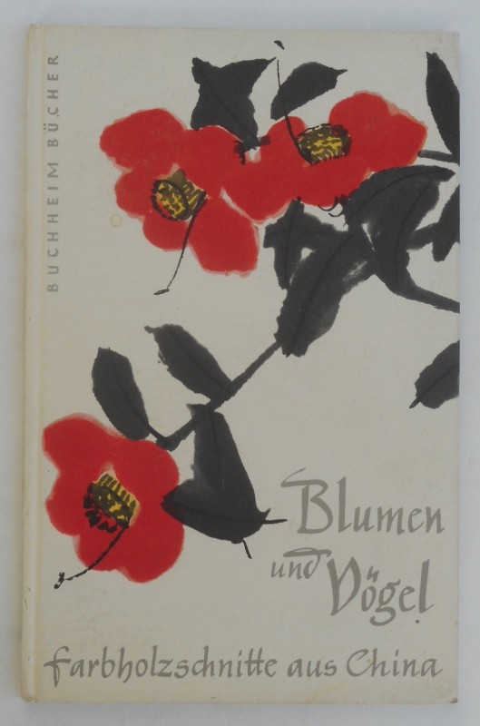 | Blumen und Vögel. Farbholzschnitte aus China. Mit einem Geleitwort von Herbert Asmodi und einer Einführung in die Technik des chinesischen Farbholzschnittes von Werner Klemke. Mit Abb.