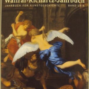 | Wallraf-Richartz-Jahrbuch. Jahrbuch für Kunstgeschichte. Bd. LXIX. Mit zahlr. Abb.