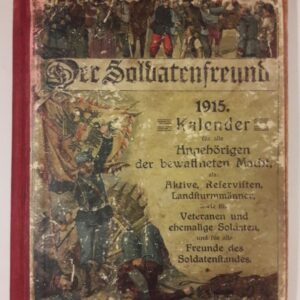 | Der Soldatenfreund. Kalender für das Jahr 1915. Für Alle angehörige der bewaffneten Macht als Aktive
