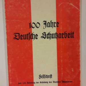 Schutzverein "Österreichische Landsmannschaft" (Hg.) 100 Jahre Deutsche Schutzarbeit. Festschrift zum 100. Jahrestag der Gründung des Deutschen Schulvereins.