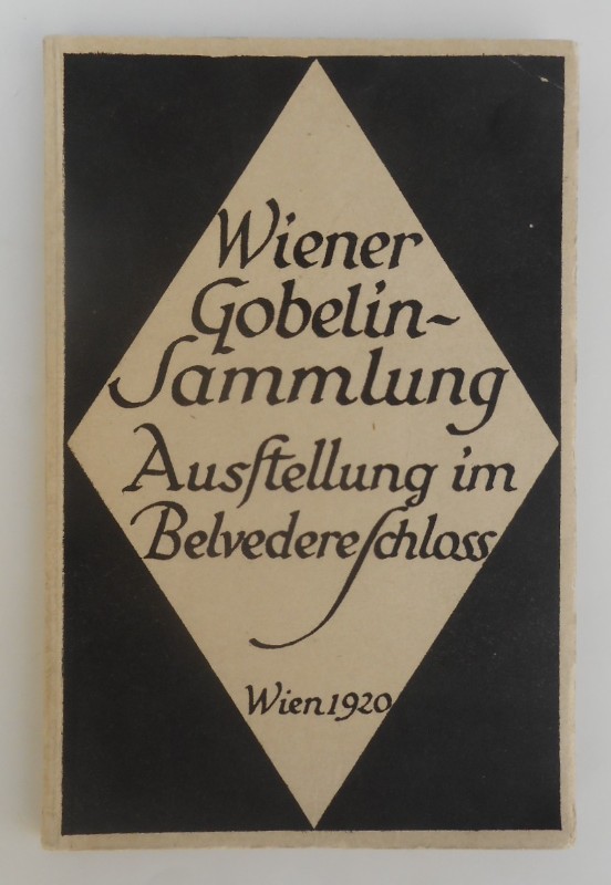 Staatliche Lichtbildstelle Wien (Hg.) Katalog der Gobelinausstellung im Bevedereschlosse in Wien - Mai bis Juli 1920. Mit 24 s/w-Tafeln
