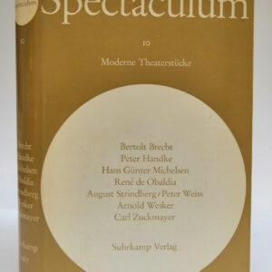 Spectaculum Spectaculum 10. Sieben moderne Theaterstücke  (Bertolt Brecht - Peter Handke - Hans Günter Michelsen - René de Obaldia - August Strindberg / Peter Weiss - Arnold Wesker - Carl Zuckmayer)