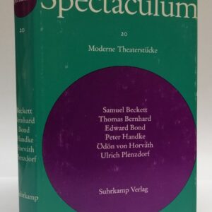 Spectaculum Spectaculum 20. Sechs moderne Theaterstücke (Samuel Beckett - Thomas Bernhard - Edward Bond - Peter Handke - Ödön von Horváth - Ulrich Plenzdorf)