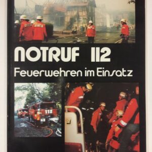 o.V. Notruf 112. Feuerwehren im Einsatz. Bd. 12. Mit vielen Farbabb.