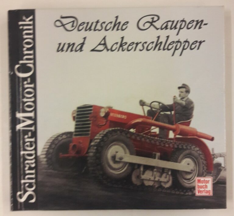 o.V. Deutsche Raupen- und Ackerschlepper. Mit vielen Abb.