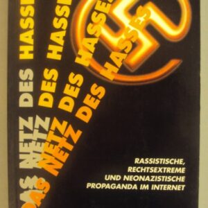 Dokumentationsarchiv des österreichischen Widerstandes (Hg.) Das Netz des Hasses. Rassistische