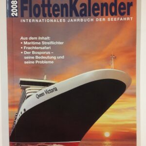 div. Autoren Köhlers Flottenkalender 2008. Internationale Jahrbuch der Seefahrt. 97. Jahrgang.