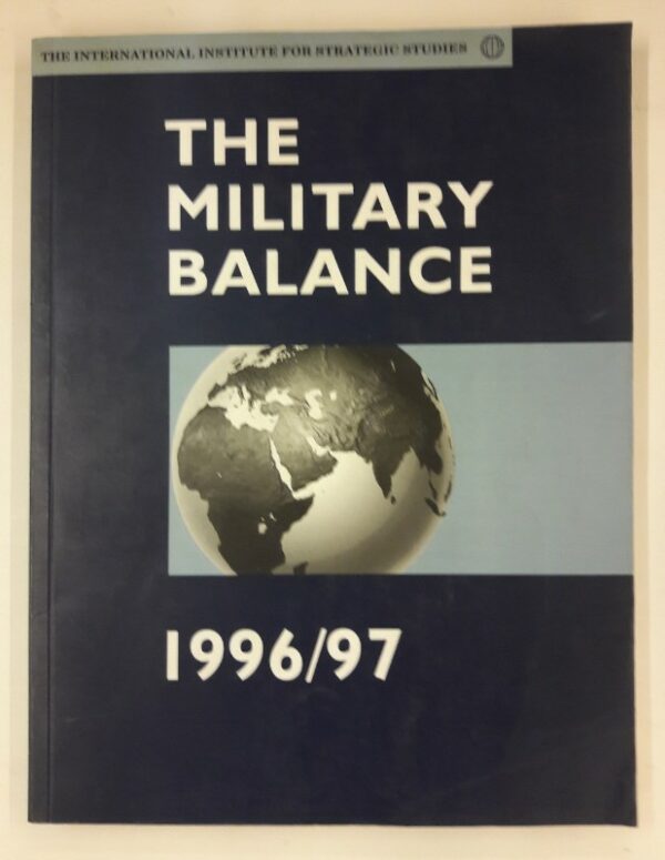 The International Institute for Strategic Studies The Military Balance 1996/97.