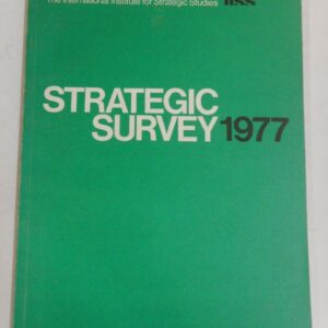 The International Institute for Strategic Studies Strategic Survey 1977.