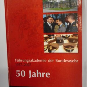 Bundeswehr (Hg.) Führungsakademie der Bundeswehr 1957-2007. 50 Jahre. Mit vielen Farbabb.