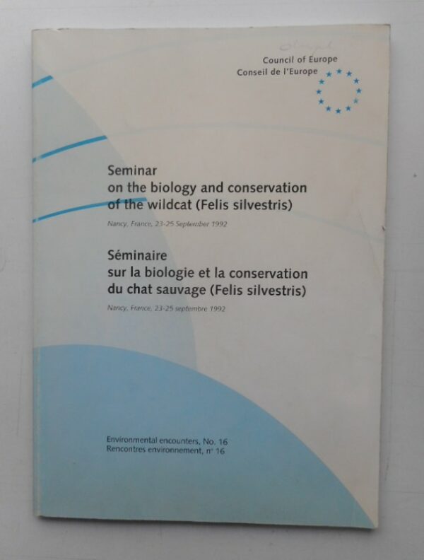 | Seminar on the biolgogy and conservation of wildcat (Felis Silvestris) / Séminaire sur la biologie et la conservation du chat sauvage (Felis Silvestris). Nancy