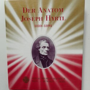 Marktgem. Perchtoldsdorf (Hg.) Der Anatom Joseph Hyrtl (1810-1894).