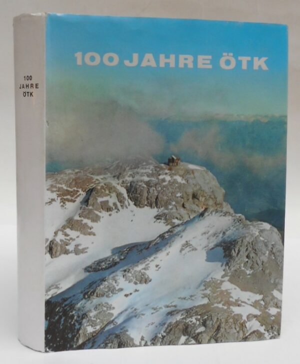 Österr. Touristenklub (Hg.) 100 Jahre Österreichischer Touristenklub 1869-1969. Festschrift anläßlich des hundertjährigen Bestandes.