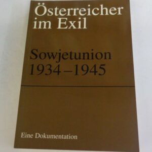 Dokumentationsarchiv des österreichischen Widerstandes (Hg.) Österreicher im Exil. Sowjetunion 1934-1945. Eine Dokumentation. Einleitung