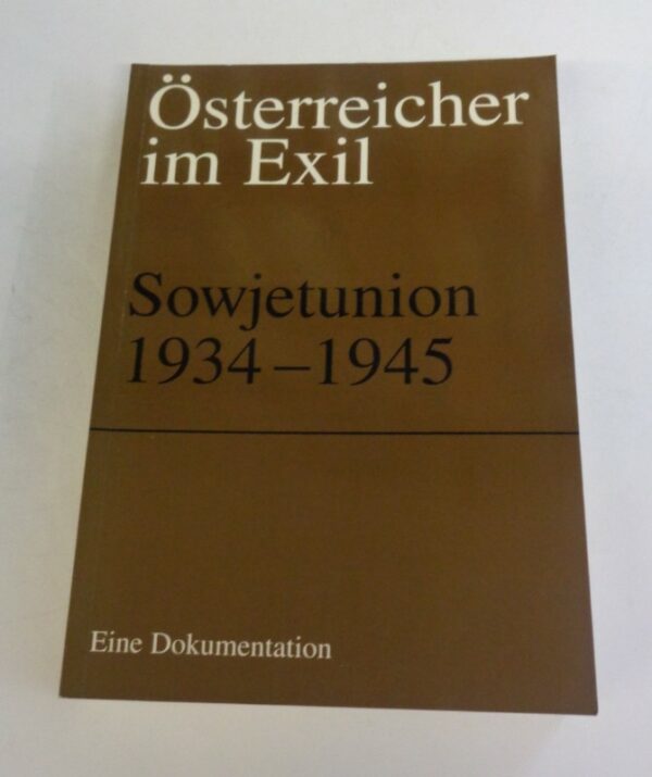 Dokumentationsarchiv des österreichischen Widerstandes (Hg.) Österreicher im Exil. Sowjetunion 1934-1945. Eine Dokumentation. Einleitung