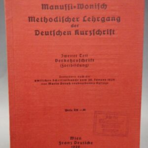 Manussi-Monisch Methodischer Lehrgang der Deutschen Kurzschrift. 2. Teil: Verkehrsschrift