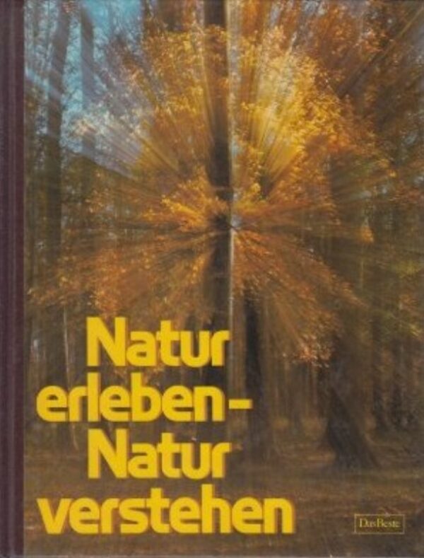 | Natur erleben - Natur verstehen. Mit zahlr. Abb.