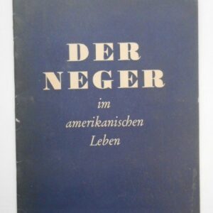 U.S. Archiv-Dienst (Hg.) Der Neger im amerikanischen Leben. Mit zahlr. Abb.