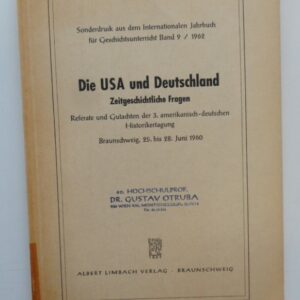 | Die USA und Deutschland. Zeitgeschichtliche Fragen. Referate und Gutachten der 3. amerikanisch-deutschen Historikertagung