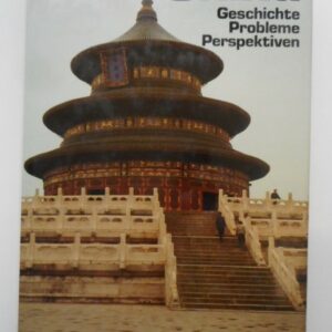 | China. Geschichte - Probleme - Perspektiven. Mit 89 Abb.