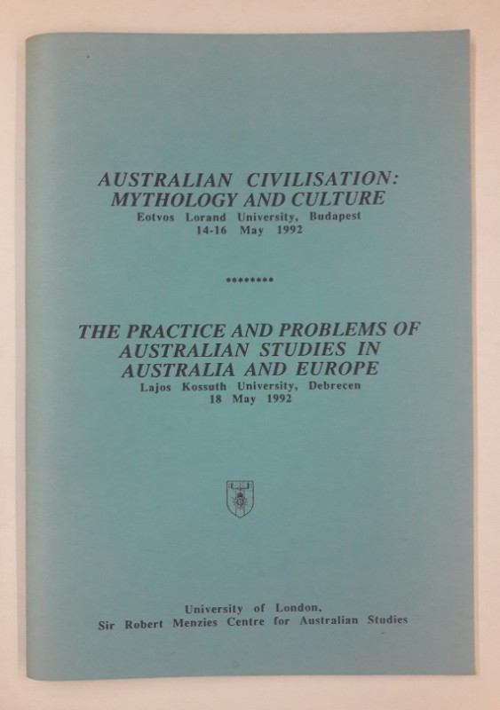 | Australian Civilisation. Mythology and Culture / The Practice and Problems of Australian Studies in Australia and Europe.