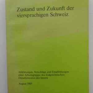 Eidgenössisches Departement des Innern (Hg.) Zustand und Zukunft der viersprachigen Schweiz. Abklärungen