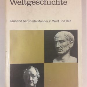 | Große Männer der Weltgeschichte. Tausend Biographien in Wort und Bild.