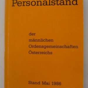 Superiorenkonferenz d. männl. Ordensgem. Österreichs (Hg.) Personalstand der männlichen Ordensgemeinschaften Österreichs 1986. Stand Mai 1986