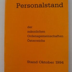 Superiorenkonferenz d. männl. Ordensgem. Österreichs (Hg.) Personalstand der männlichen Ordensgemeinschaften Österreichs 1994. Stand Oktober 1994