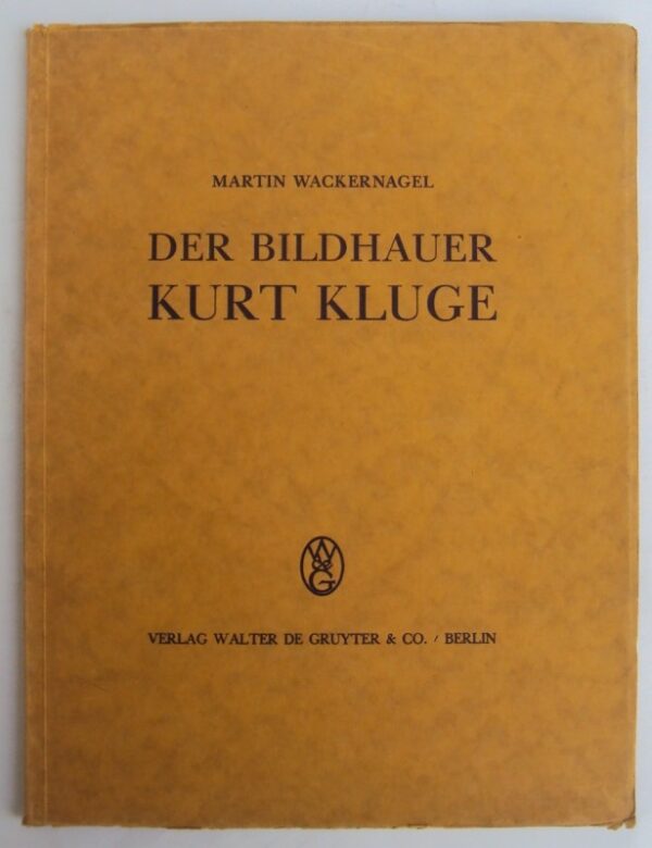 | Der Bildhauer Kurt Kluge. Einleitung von Martin Wackernagel. Mit 66 Abb. auf Tafeln