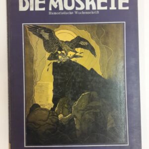 Humoristische Wochenschrift "Die Muskete" (Hg.) Die Muskete. Humoristische Wochenschrift. 21. Band. Okt.1915 bis März 1916. Nr. 523-548. Inklusive Beiblatt.