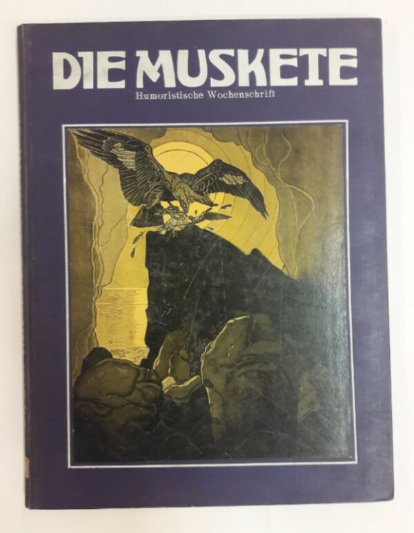 Humoristische Wochenschrift "Die Muskete" (Hg.) Die Muskete. Humoristische Wochenschrift. 21. Band. Okt.1915 bis März 1916. Nr. 523-548. Inklusive Beiblatt.