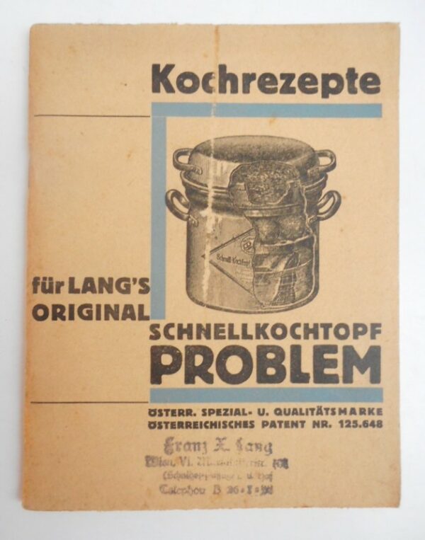 | Kochrezepte für Lang's Original Schnellkochtopf Problem. Österr. Spezial und Qualitätsmarke Österr. Patent Nr 125648