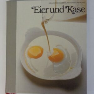 Redaktion der Time-Life Bücher (Hg.) Eier und Käse.