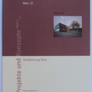 Stadtplanung Wien (Hg.) Hauptschule Absberggasse. Wien 10