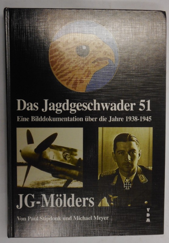 Das Jagdgeschwader 51 JG-Mölders eine Bilddokumentation Fotos/Buch Stipdonk 