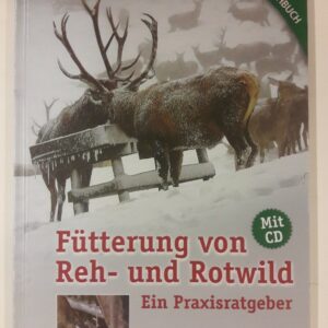 Deutz / Gasteiner / Buchgraber Fütterung von Reh- und Rotwild. Ein Praxisratgeber. Mit CD.