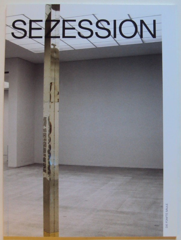 Secession (Hg.) Die fünfte Säule. Ausstellungskatalog mit zahlr. Abb.