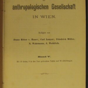 | Mittheilungen der anthropologischen Gesellschaft in Wien. Bd. V. Mit 10 freien
