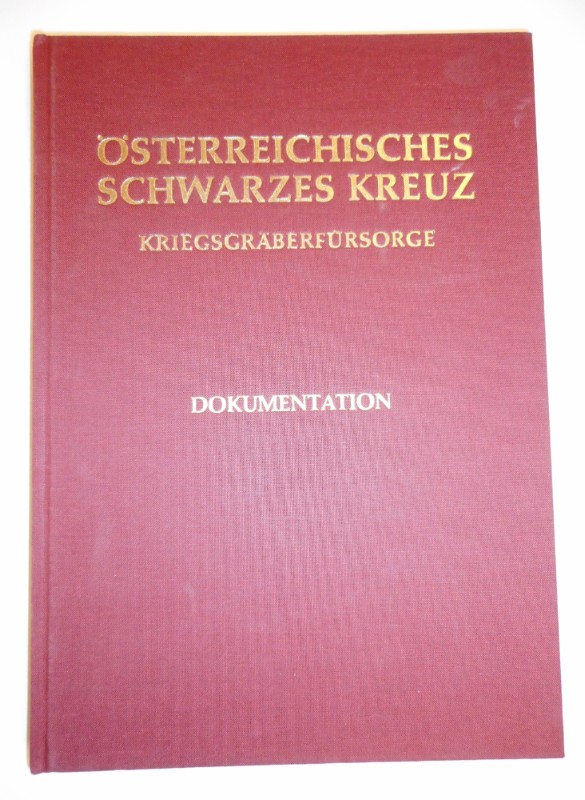 Österreichisches Schwarzes Kreuz (Hg.) Österreichisches schwarze Kreuz. Kriegsgräberfürsorge. Dokumentation. Mit vielen Abb.