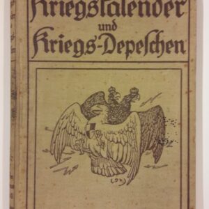 o.V. Kriegs-Kalender und Kriegs-Depeschen. Nach den amtlichen Berichten. Beilage zu "Der Krieg 1914/17 in Wort und Bild". 4. Band