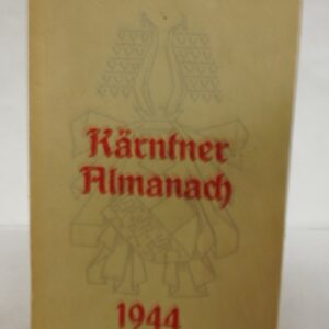 Gesellschaft d. Freunde d. Dichtkunst in Kärnten (Hg.) Kärntner Almanach 1944. Zusammengestellt v. Emil Lorenz