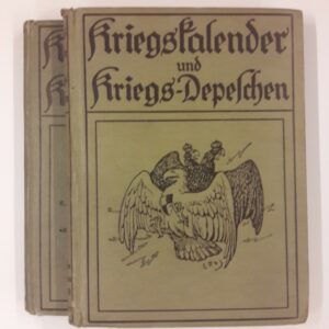 | Kriegskalender und Kriegs-Depeschen. Nach den amtlichen Berichten. Beilage zu Der Krieg 1914/15 in Wort und Bild. 1. u. 2 Band.