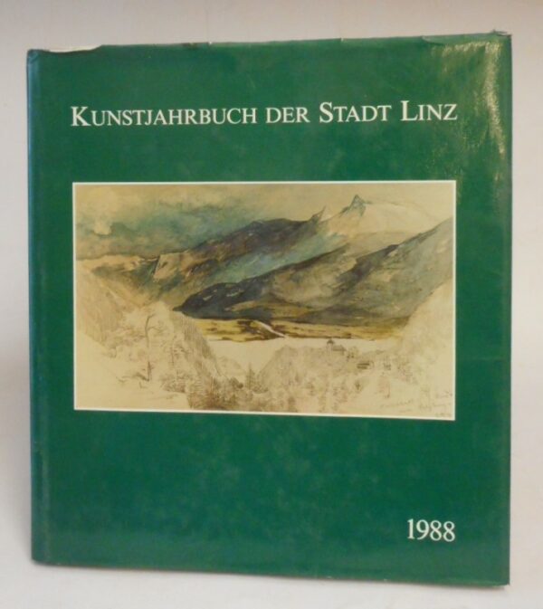 Stadtmuseum Linz (Hg.) Kunstjahrbuch der Stadt Linz 1988. Mit 8 Farb- u. 112 Schwarzweiß-Abbildungen.