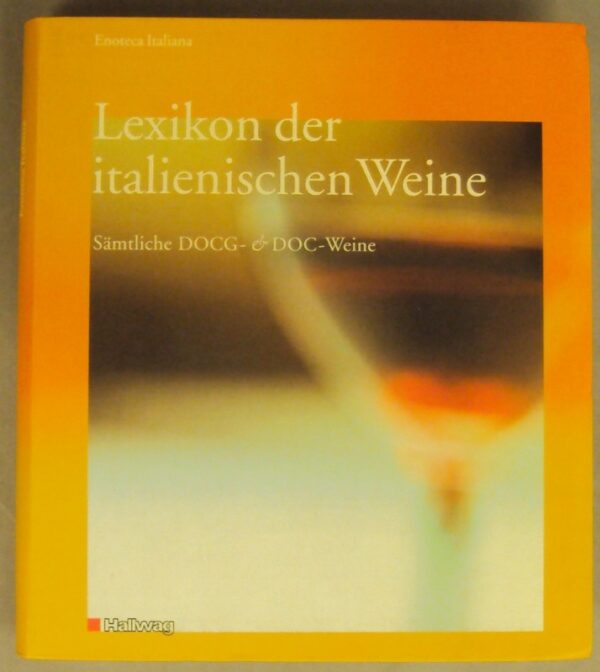 | Lexikon der italienischen Weine. Sämtliche DOCG- & DOC-Weine.