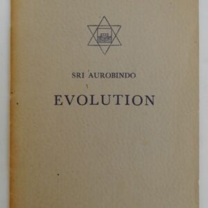 Sri Aurobindo Evolution (Evolution - The Inconscient - Materialism).