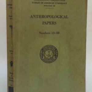 | Anthropological Papers. Numbers 13-18. With 52 plates and 77 text figures