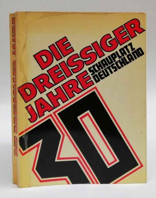 Haus der Kunst München / Museum Folkwang Essen / Kunsthaus Zürich Die dreißiger Jahre. Schauplatz Deutschland. Ausstellungskatalog mit 272 s/w- u. 19 Farb-Abb.